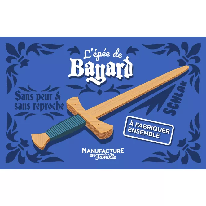 L'épée de Bayard - Manufacture en Famille