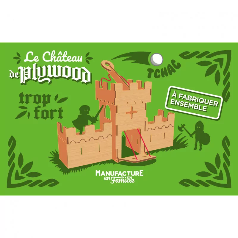 Le château de Plywood - Manufacture en Famille