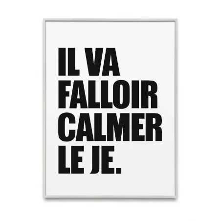 Affiche Calmer le Je– Le Cartel Français par Le Cartel ...